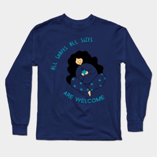 all shapes, all sizes, are welcome Long Sleeve T-Shirt